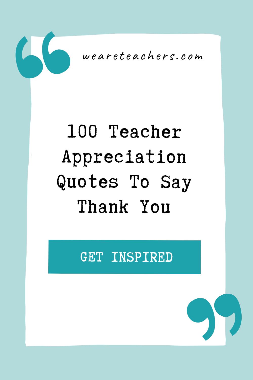 Teacher Appreciation Quotes_v2 Say thank you to hardworking educators with these teacher appreciation quotes for teachers. You will want to share them every year!