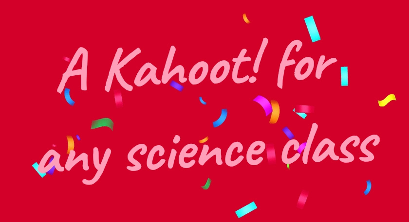 Keeping Science Class Exciting with These Kahoot! Quizzes