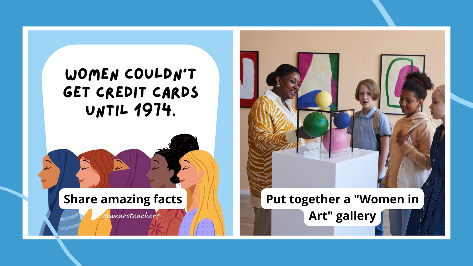 Women's History Month Activities including sharing amazing facts and creating a women in art exhibit
